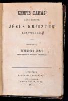 Kempis Tamás négy könyve Jézus Krisztus követéséről. Fordította Sujánszky Antal. Buda-Pest, 1844. Emich Gusztáv. 253p. Félvászon kötésben, megviselt állapotban.