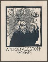 Sassy Attila (Aiglon) (1880-1967): Ex libris Ambrózy Ágoston [író, 1914-1998], klisé, papír, jelzett a dúcon, 11,5×9 cm