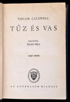 Taylor Caldwell: Tűz ás Vas I-II. kötet.  Fordította Szabó Béla. Bp., 1942, Athenaeum. Kiadói egészv...