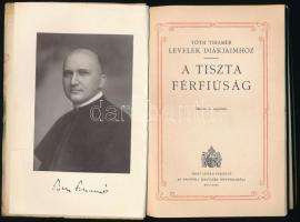 Dr. Tóth Tihamér: A tiszta férfiúság. Levelek diákjaimhoz. Márton Lajos rajzaival. Bp., 1924, Szent ...