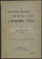 Kimnach Ödön: A valószerűség jelentősége és határai a  művészetben. Karcag, 1899, Sződi S. Kiadása. Kiadói papírkötés, kissé kopottas állapotban.