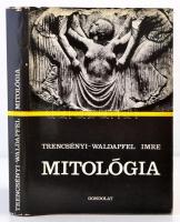 Trencsényi-Waldapfel Imre: Mitológia. Bp., 1983, Gondolat. Vászonkötésben, papír védőborítóval, jó állapotban.