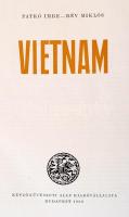 Patkó Imre - Rév Miklós: Vietnam. Bp., 1960, Képzőművészeti Alap Kiadóvállalata. Vászonkötésben, jó ...