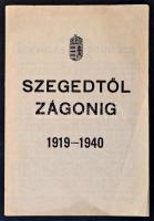 1940 Szegedtől Zágonig 1919-1940. Propagandafüzetecske Horthy Miklósról. Nemzetpolitikai Szolgálat k...