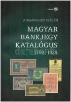 Adamovszky István: Magyar bankjegy katalógus 1759-1925. Budapest, 2009. Első kiadás. Új állapotban.