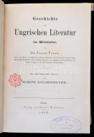 Dr. Toldy Ferenc (1805-1875): Geschichte der Ungarischen Literatur im Mittelalter. Fordította Moritz...