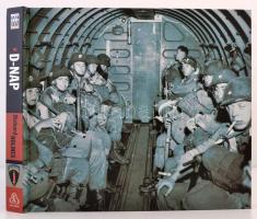 Richard Holmes: A D-nap - 1944. június 6. A partraszállástól Párizs felszabadításáig. Pécs, 2006, Al...