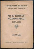 1918 Mi a Tanácsköztársaság? Nyomdahibás, forgalomban nem került példány! Kiadja a Kommunisták Magyarországi Pártja. 8 p.