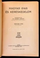 Magyar ipar és kereskedelem. Szerk.: Dr. Dobs László, Máriáss Imre. Budapest, 1943, Magyar Ipar és K...