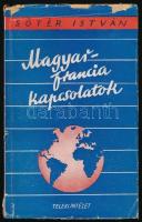 Sőtér István: Magyar-francia kapcsolatok. Hazánk és a Nagyvilág I. kötet. Budapest, 1946, Teleki Pál Tudományos Intézet. Kiadói illusztrált papírkötés, kissé viseltes papírborítóval.