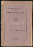 Dr. Grexa Gyula: A Csaba-monda és a székely hagyomány. Bp., 1922, Szerző. Kiadói papírkötés, kopottas állapotban.