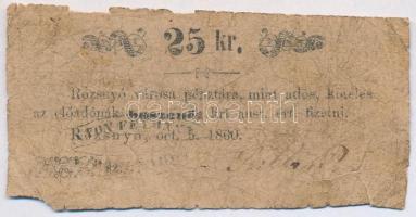 Rozsnyó 1860. 25kr "Rozsnyó város pénztára" szövegben: "mint adós" T:III- ly. Adamo ROZ-3.2.2