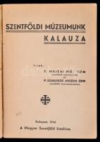 P. Majsai Mór, P. Szabados Anzelm: Szenföldi múzeumunk kalauza. Bp., 1944, Magyar Szentföld. Kiadói ...