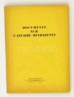 Documents sur L'Affaire Mindszenty. Bp., 1949, Janvier. Francia nyelven. Kiadói félvászon-kötés, kiadói szakadt papírborítóban, egyébként jó állapotban.