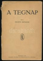 Feszty Árpádné (Jókai Róza): A tengnap. (Visszaemlékezések.) Bp., 1924, Légrády, 1 t.+159 p. Kiadói papírkötés, sérült, hiányos gerinccel, de belül jó állapotban.