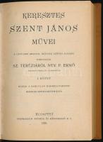 Keresztes Szent János művei I. kötet. Keresztény Misztika. Fordította Sz. Teréziáról nev. P. Ernő. K...