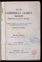Dr. Lányi Károly: A magyar catholicus clerus érdemeinek történet-igazolta emléke. I-II. kötet. I. Ár...