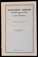 Kopcsányi Márton (1579-1638) ferencrendi szerzetes életrajza és irodalmi munkássága. Bp., 1934, (Szerzői kiadás. Kiadói papírkötés, kissé hiányos gerinccel, de alapvetően jó állapotban.