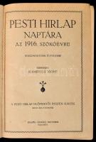 1916 A Pesti Hírlap naptára az 1916. szökőévre.  26. évf., Szerk. Schmittely József. Bp., Légrády-Te...