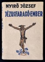 Nyírő József: Jézusfaragó ember. Bp., (1937), Révai. Kiadói halina-kötésben. Jó állapotban.