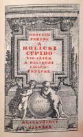 MInikönyv: Herczeg Ferenc A holicsi Cupido. Vigjáték a helikoni emlékünnepre. Bp., 1921, Rózsavölgyi, 158 p. Első kiadás. Kiadói papírkötésben. Készült 2000 példányban. A szerző által aláírt példány, dátumozással (1922. XII. 24.)