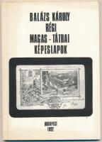 Balázs Károly: Régi Magas-Tátrai Képeslapok. Budapest Tétényi Nyomda 1992. 79 o. / Postcards from the High Tatras. 79 p.