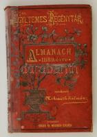 Mikszáth Kálmán (szerk.): Almanach az 1889. évre. Bp., 1889, Singer és Wolfner. Kiadói aranyozott egészvászon kötés, ragasztott gerinccel, belül a gerincnél elvált, kopottas állapotban.