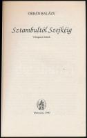 Orbán Balázs: Sztambultól Szejkéig. Debrecen, 1990, Csokonai Kiadó. Kiadói papírkötés