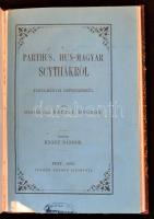 Bartal György: A párthus és a húnmagyar scythákról. Kiadta Toldy Ferenc. + A parthus, hun-magyar scythákról Taulmányai befejezéseül írta Beleházi id. Bartal György. Kiadta Knauz Nándor. Pest, 1860-1862, Emich Gusztáv-Pfeifer Nándor (Esztergom, Horák Egyed -ny.), 1 t.+VII+67 p.+ 51 p. Átkötött egészvászon-kötés, kissé kopottas gerinccel, a címlapon Siskovics Könyvtára bélyegzővel. (Álmási és Gödrei Siskovics József (1797-1867) udvari tanácsos és verőczei főispán gyűjteményekönyvtárából.) Ritka!