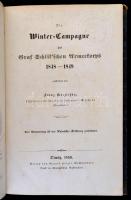 Franz Kocziczka: Die Winter-Campagne des Graf Schlischen Armeekorps 1848-1849. Olmütz, 1850, Eduard Hölzel, 1 címkép (Schlick arcképe)+313+1 kihajtható térkép. Korabeli aranyozott bordázott gerincű félbőr-kötés, kissé kopott boítóval, és gerinccel, német nyelven. /Contemporary half-leather-binding, with slightly worn cover, and spine, in good condition, in German.