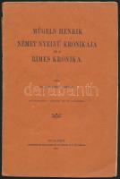 Domanovszky Sándor: Mügeln Henrik német nyelvű krónikája és a rímes krónika. Különlenyomat a Századi...