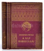 Ossendowski: A Nap rabszolgái I-II. Kutatóutam a legsötétebb Afrikában. Fordította Révay József. Magyar Földrajzi Társaság Könyvtára. Bp., é.n., Franklin-Társulat. Kiadói aranyozott egészvászon kötés, kopottas borítóval és gerinccel.