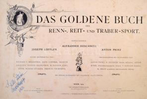 Das Goldene Buch des Renn-, Reit-, und Traber-sport. Szerk.: Alexander Duschnitz, Anton Prinz, Josep...