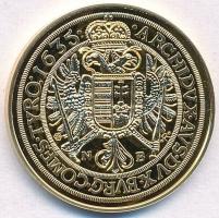 DN "Magyar aranypénzek utánveretben - II. Ferdinánd 10 dukát, 1635" aranyozott Ag emlékére...