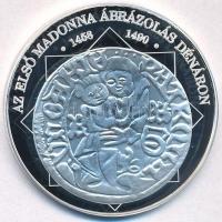 DN A magyar nemzet pénzérméi - Az első Madonna ábrázolás dénáron 1458-1490 Ag emlékérem tanúsítvánnyal (10,39g/0.999/35mm) T:PP