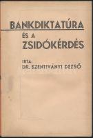 Dr. Szentiványi Dezső: Bankdiktatúra és a zsidókérdés. Bp., 1939, Centrum Kiadóvállalat. Kiadói papí...