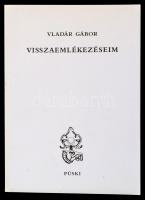 Vladár Gábor: Visszaemlékezéseim. Bp., 1997, Püski. Kiadói papírötés. Lakatos-kormány (1944) igazságügyi miniszterének visszamelékezései.