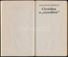 Zalatnay Sarolta: Cicciolina, a "szexciklon". Bp., 1988, Reform Lap-, és Könyvkiadó Rt.  K...