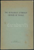 The Hungarian Lutheran Church of Today. Lund, 1947, Carl Bloms Boktryckeri. Kiadói papírkötés, kopottas állapotban / paper binding, little damaged condition