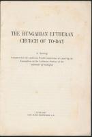 The Hungarian Lutheran Church of Today. Lund, 1947, Carl Bloms Boktryckeri. Kiadói papírkötés, kopot...