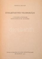 Venesz József: Ételkészítés technikája. A véndéglátóipari tanulóiskolák számára. Bp., 1962, Közgazda...