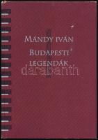 Mándy Iván: Budapesti legendák. Felvidéki András rajzaival. Bp., 1994, Budapest Főváros Önkormányzata Főpolgármesteri Hivatala. Kiadói kartonált papírkötésben. Számozott (16/200) példány!