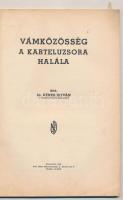 Dr. Dénes István: Vámközösség. A karteluzsora halála. Bp., 1939, Held János könyvnyomdája, 53 p. Kia...