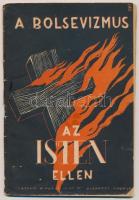 cca 1940 A bolsevizmus harca az isten ellen. Bp., é.n., Centrum Kiadóvállalalt Rt., 63 p. Kiadói illusztrált tűzött papírkötés. A mű szerepel az Ideiglenes Nemzeti Kormány által 1945-ben kiadott Tiltott Könyvek listáján. Jó állapotban. Ritka! / Hungarian Anti-Bolshevist booklet, In good condition. Rare!