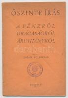 Józan Boldizsár: Őszinte írás. A pénzről, drágaságról, áruhiányról. Bp., 1942, Athenaeum. Kiadói tűzött papírkötés. "Magyar Jövőnk" Kölcsönkönyvtár 1944 bélyegzővel.