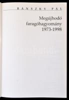 Bánszky Pál: Megújhodó faragóhagyomány 1973-1998 (dedikált) Bp., 2000. Szerzői