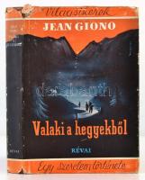 Jean Giono: Valaki a hegyekből. Fordította Illyés Gyula. Világsikerek. Bp., 1940, Révai. Kiadói egészvászon-kötés, kiadói kissé viseltes papír védőborítóban.