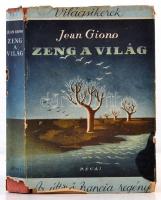 Jean Giono: Zeng a világ. Fordította Illyés Gyula. Világsikerek. Bp., 1943, Révai. Kiadói egészvászon-kötés, kiadói kissé viseltes papír védőborítóban, kissé laza fűzéssel.