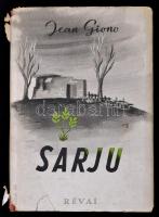 Jean Giono: Sarju. Fordította Illyés Gyula. Világsikerek. Bp., 1943, Révai. Kiadói egészvászon-kötés, kiadói kissé viseltes papír védőborítóban.