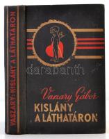 Vaszary Gábor: Kislány a láthatáron. Bp., 1939, Nova. Kiadói festett, aranyozott egészvászon-kötés, ajándékozási sorokkal, intézményi bélyegzővel.